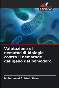 Produktbild: Valutazione di nematocidi biologici contro il nematode galligeno del pomodoro