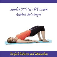 Bild vom Artikel Sanfte Pilates-Übungen - Geführte Anleitungen / Einfach Zuhören und Mitmachen vom Autor Ursula Schmidt