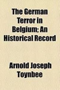 Produktbild: The German Terror in Belgium; An Historical Record