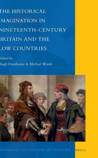 Produktbild: The Historical Imagination in Nineteenth-Century Britain and the Low Countries