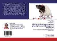 Produktbild: Antifertility Effects of Abrus precatorius seed Extracts on Male Rats