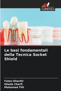 Produktbild: Le basi fondamentali della Tecnica Socket Shield