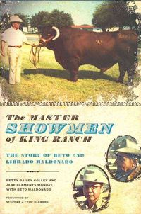 Produktbild: The Master Showmen of King Ranch: The Story of Beto and Librado Maldonado
