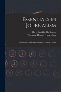 Produktbild: Essentials in Journalism: A Manual in Newspaper Making for College Classes