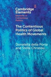 Produktbild: The Contentious Politics of Global Health Movements
