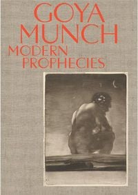Produktbild: Goya and Munch: Modern Prophecies
