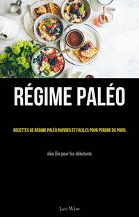 Produktbild: R&eacute;gime pal&eacute;o: Recettes de r&eacute;gime pal&eacute;o rapides et faciles pour perdre du poids