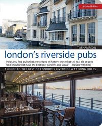 Produktbild: London's Riverside Pubs, Updated Edition: A Guide to the Best of London's Riverside Watering Holes