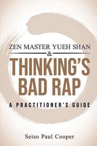 Produktbild: Zen Master Yueh Shan & Thinking's Bad Rap