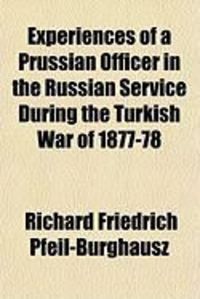 Produktbild: Experiences of a Prussian Officer in the Russian Service During the Turkish War of 1877-78