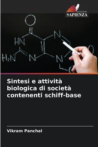 Produktbild: Sintesi e attivit&agrave; biologica di societ&agrave; contenenti schiff-base