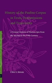 Produktbild: History of the Pauline Corpus in Texts, Transmissions and Trajectories