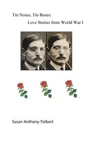 Produktbild: Tin Noses, Tin Roses: Love Stories from World War I