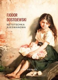 Produktbild: Fjodor Dostojewski: Netotschka Njeswanowa