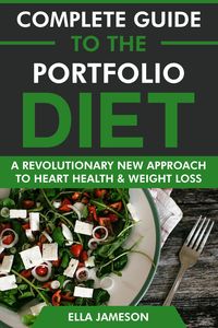 Produktbild: Complete Guide to the Portfolio Diet: A Revolutionary Approach to Heart Health & Weight Loss