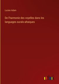 Produktbild: De l'harmonie des voyelles dans les languages ouralo-altaiques