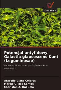 Produktbild: Potencja&iquest; antyfidowy Galactia glaucescens Kunt (Leguminosae)