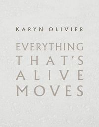 Produktbild: Karyn Olivier: Everything That's Alive Moves