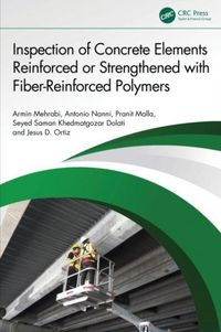 Produktbild: Inspection of Concrete Elements Reinforced or Strengthened with Fiber-Reinforced Polymers