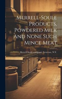 Produktbild: Merrell-soule Products, Powdered Milk And None Such Mince Meat