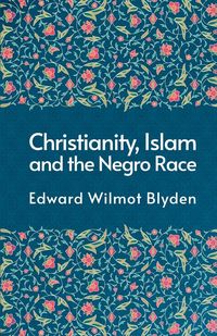 Produktbild: Christanity And The Islam And The Negro Race