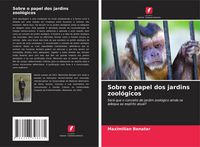 Produktbild: Sobre o papel dos jardins zool&oacute;gicos