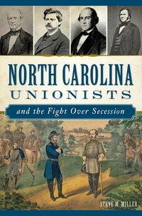 Produktbild: North Carolina Unionists and the Fight Over Secession