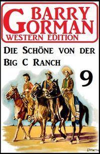 Produktbild: Die Sch&ouml;ne von der Big C Ranch: Barry Gorman Western Edition 9