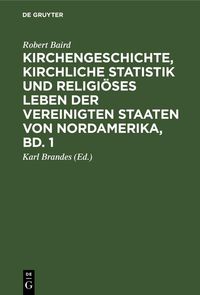 Produktbild: Kirchengeschichte, kirchliche Statistik und religi&ouml;ses Leben der Vereinigten Staaten von Nordamerika, Bd. 1