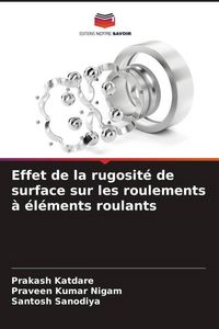 Produktbild: Effet de la rugosit&eacute; de surface sur les roulements &agrave; &eacute;l&eacute;ments roulants