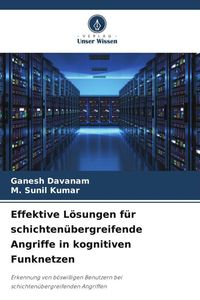 Produktbild: Effektive L&ouml;sungen f&uuml;r schichten&uuml;bergreifende Angriffe in kognitiven Funknetzen