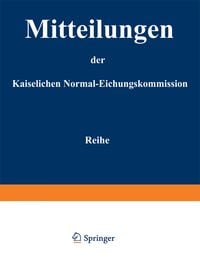Produktbild: Mitteilungen der kaiserlichen Normal-Eichungskommission