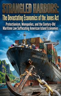 Produktbild: Strangled Harbors: The Devastating Economics of the Jones Act
