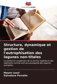 Produktbild: Structure, dynamique et gestion de l'eutrophisation des lagunes non-titales