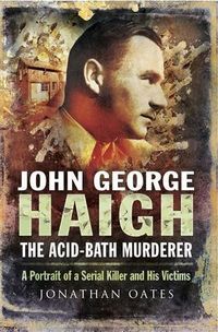Produktbild: John George Haigh, the Acid-Bath Murderer