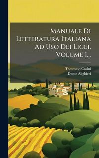 Produktbild: Manuale Di Letteratura Italiana Ad Uso Dei Licei, Volume 1...