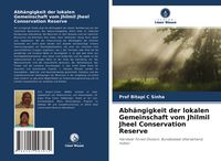 Produktbild: Abh&auml;ngigkeit der lokalen Gemeinschaft vom Jhilmil Jheel Conservation Reserve