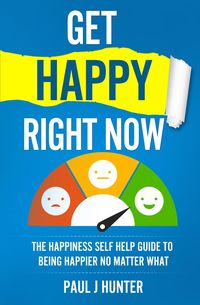 Produktbild: Get Happy Right Now - The Happiness Self Help Guide To Being Happier No Matter What