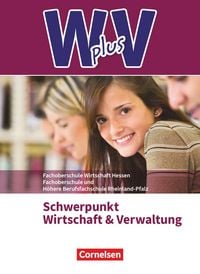 Produktbild: W plus V - Wirtschaft f&uuml;r Fachoberschulen und H&ouml;here Berufsfachschulen - FOS Hessen / FOS und HBFS Rheinland-Pfalz - Ausgabe 2017 - Pflichtbereich 11/12