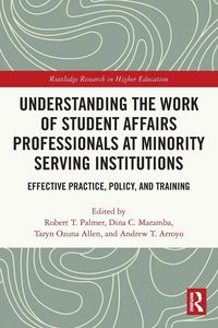 Produktbild: Understanding the Work of Student Affairs Professionals at Minority Serving Institutions
