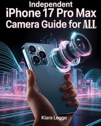 Produktbild: Independent iPhone 17 Pro Max Camera Guide for ALL
