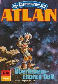 Produktbild: Atlan 553: &Uuml;berlebenschance Null