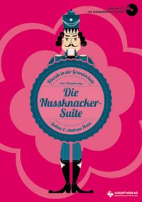 Produktbild: Die Nussknacker-Suite (Heft und CD)