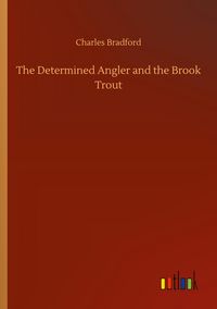 Produktbild: The Determined Angler and the Brook Trout
