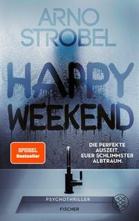 Produktbild: Happy Weekend - Die perfekte Auszeit. Euer schlimmster Albtraum.