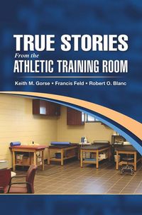 Produktbild: Feld, F: True Stories From the Athletic Training Room