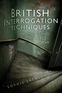 Produktbild: British Interrogation Techniques in the Second World War