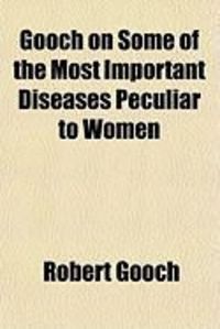 Produktbild: Gooch on Some of the Most Important Diseases Peculiar to Women