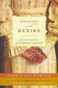 Produktbild: Impatient with Desire: The Lost Journal of Tamsen Donner
