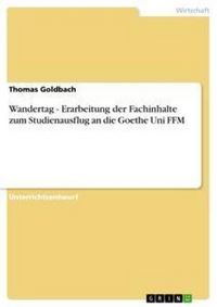 Produktbild: Wandertag - Erarbeitung der Fachinhalte zum Studienausflug an die Goethe Uni FFM